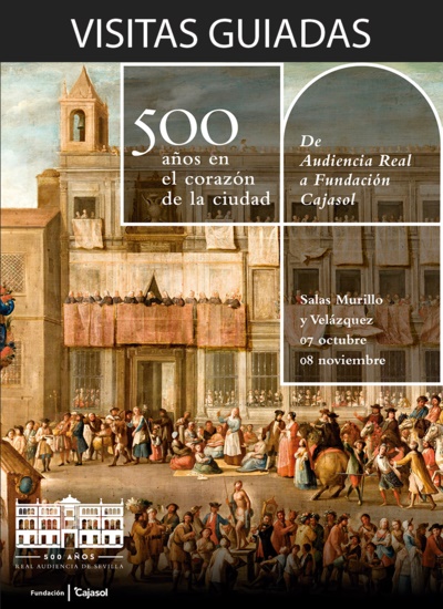 Exposiciones temporales de la Fundación Cajasol Visitas Guiadas: : "De la Audiencia Real a la Fundación Cajasol"