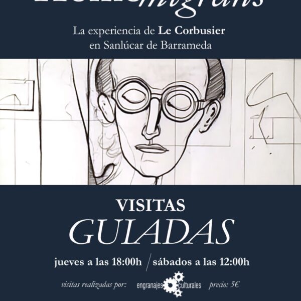Visitas guiadas a la exposición temporal Homo Migrans: La Experiencia de Le Corbusier en Sanlúcar de Barrameda Fundación Valentín de Madariaga