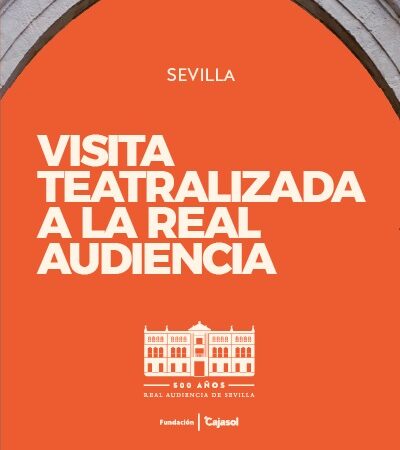Visita teatralizada a la Real Audiencia. Fundación Cajasol.