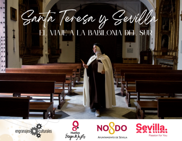 Santa Teresa y Sevilla: el viaje a la Babilonia del sur.